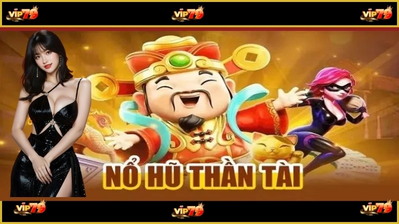 Đôi nét về siêu phẩm hot hit nổ hũ thần tài