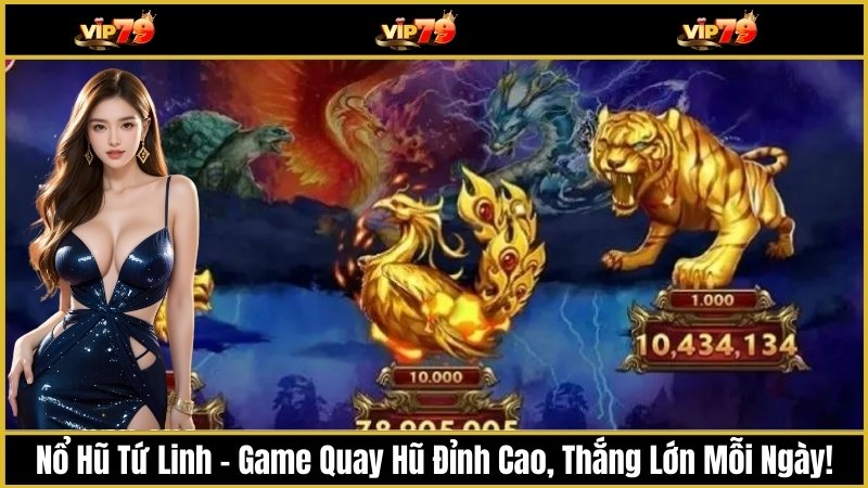 Nổ Hũ Tứ Linh – Game Quay Hũ Đỉnh Cao, Thắng Lớn Mỗi Ngày!